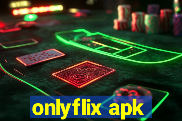 onlyflix apk